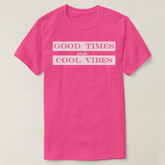 gute Zeiten und T-Shirt (Design vorne)