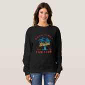 Gute Zeiten und Tan Lines Belize Sweatshirt (Vorne ganz)