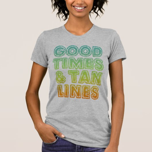 Gute Zeiten und Tan Lines T-Shirt (Vorderseite)