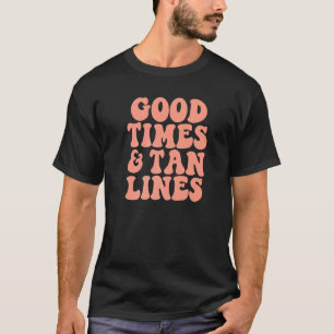 Gute Zeiten und Tan Lines Trendy Sommer Beach T-Shirt