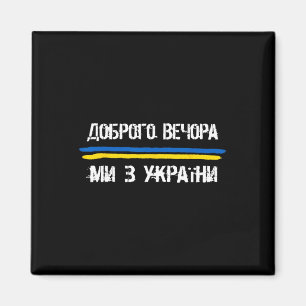 Guten Abend, wir sind aus der Ukraine Lustige Ukra Magnet