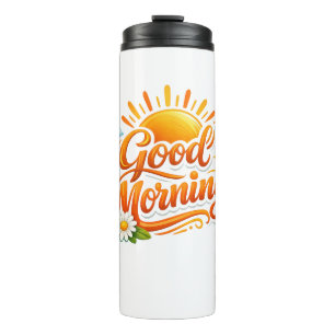 Guten Morgen – Beginnen Sie jeden Tag mit einem Lä Thermosbecher