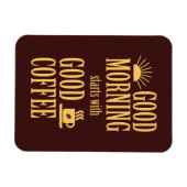 Guten Morgen beginnt mit gutem Kaffee Magnet (Horizontal)