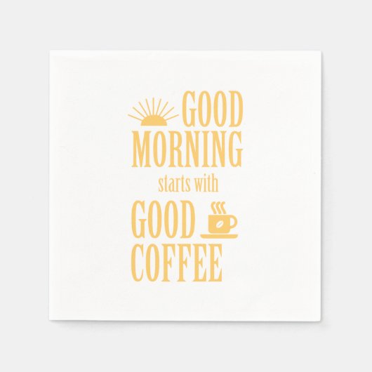 Guten Morgen beginnt mit gutem Kaffee Serviette (Vorderseite)