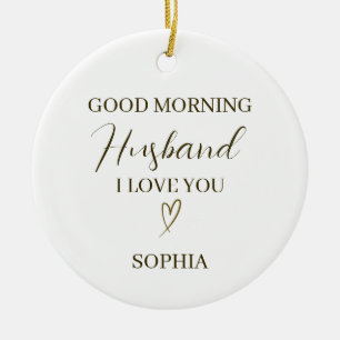 Guten Morgen Ehemann Personalisiertes Romantisches Keramik Ornament
