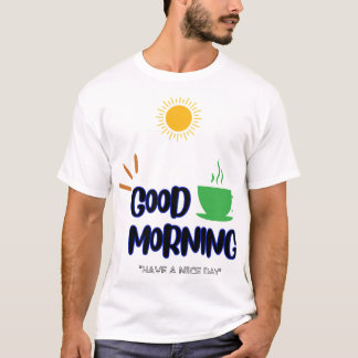 Guten Morgen - Einen schönen Tag T-Shirt