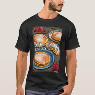 Guten Morgen es ist Frühstück Zeit Pan Cake 1 T-Shirt