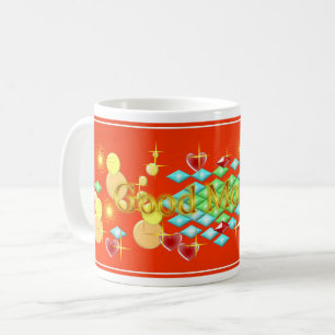Guten Morgen, fröhlich und glücklich Kaffeetasse