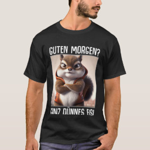 Guten Morgen Ganz dünnes Eiskaffee Sprichwort T-Shirt