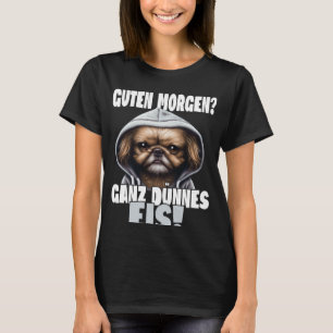 Guten Morgen Ganz thin Eis Coffee Sprichwort T-Shirt