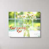 Guten Morgen, Gott Leinwanddruck (Vorderseite)