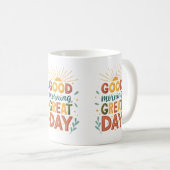 Guten Morgen Großer Tag Inspiration Kaffee Tasse (VorderseiteRechts)