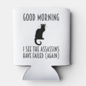 Guten Morgen - ich sehe, dass die Mörder Versagt h Dosenkühler (Rückseite)