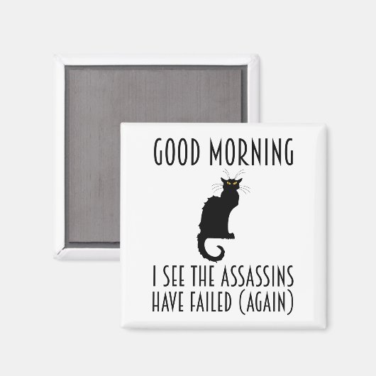 Guten Morgen - ich sehe, dass die Mörder Versagt h Magnet (Vorderseite/Rückseite)