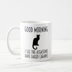 Guten Morgen - ich sehe, dass die Mörder Versagt  Kaffeetasse