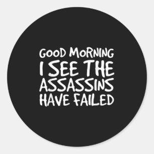 Guten Morgen, ich sehe, Theins haben T-Shirt Funny Runder Aufkleber