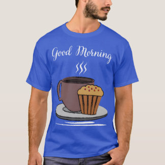 Guten Morgen Kaffee Lustige Kaffee Liebhaber Zitat T-Shirt
