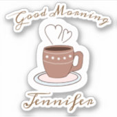Guten Morgen Kaffee und Herzname Aufkleber (Vorderseite)