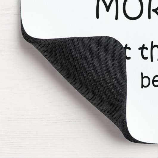 Guten Morgen, Lass den Stress beginnen Mousepad (Ecke)