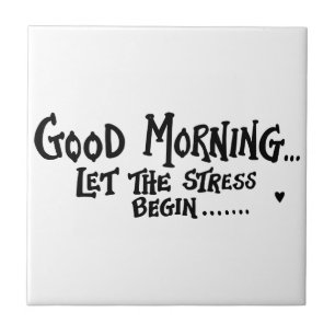 Guten Morgen Ließ Die Stress Begin - lustiges Spr Fliese