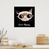 Guten Morgen, meine Katze Meow | Niedliches Gesche Poster (Küche)