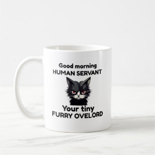 Guten Morgen, menschlicher Servant, Ihr winziger F Kaffeetasse