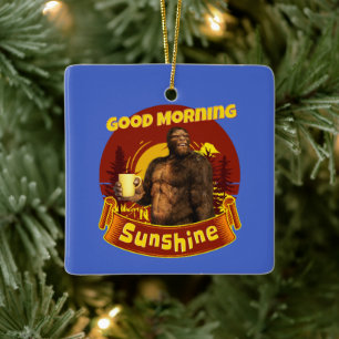 Guten Morgen Sonnenschein Bigfoot Kaffee Humor Kun Keramikornament