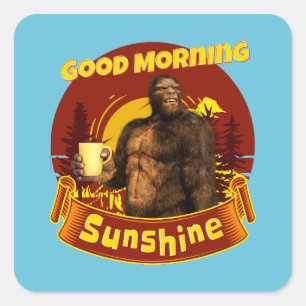 Guten Morgen Sonnenschein Bigfoot Kaffee Humor Kun Quadratischer Aufkleber