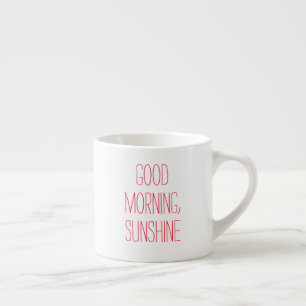 Guten Morgen, Sonnenschein, Espresso-Tasse Espressotasse