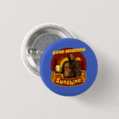 Guten Morgen Sonnenschein Funny Bigfoot Button (Vorne & Hinten)