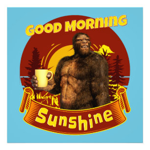 Guten Morgen Sonnenschein Funny Bigfoot Kaffee Fotodruck
