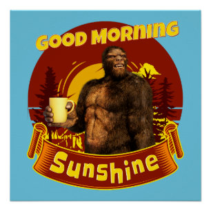 Guten Morgen Sonnenschein Funny Bigfoot Kaffee Poster