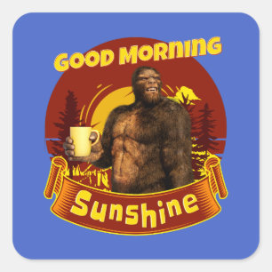 Guten Morgen Sonnenschein Funny Bigfoot Quadratischer Aufkleber