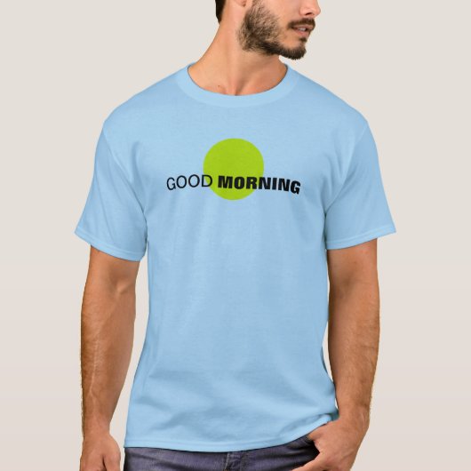 Guten Morgen T-Shirt (Vorderseite)