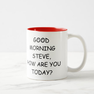 Guten Morgen Tasse mit Ihrem Namen darauf:)