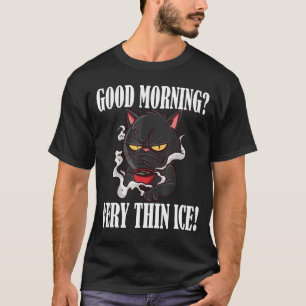 Guten Morgen Very Thin Eiscreme Morgen Gruppe Katz T-Shirt