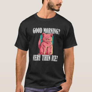 Guten Morgen Very Thin Eiscreme Morgen Gruppe Katz T-Shirt