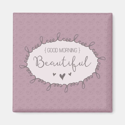 Guten Morgen wunderschön inspirierend Magnet (Vorne)