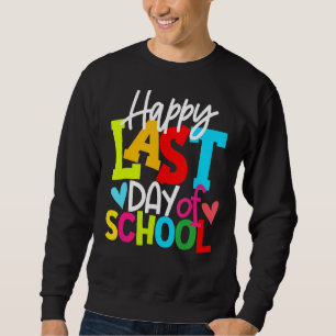 Guten Tag der Schüler und Lehrer am letzten Tag 3 Sweatshirt