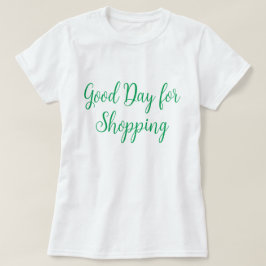Guten Tag für Shopping T-Shirt