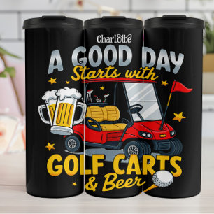 Guten Tag: Golfwagen, Bier, Spaß Thermosbecher