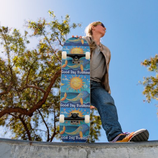 Guten Tag Sonnenschein Skateboard (Außenbereich 1)