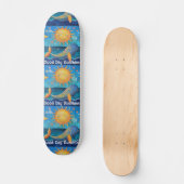 Guten Tag Sonnenschein Skateboard (Vorderseite)