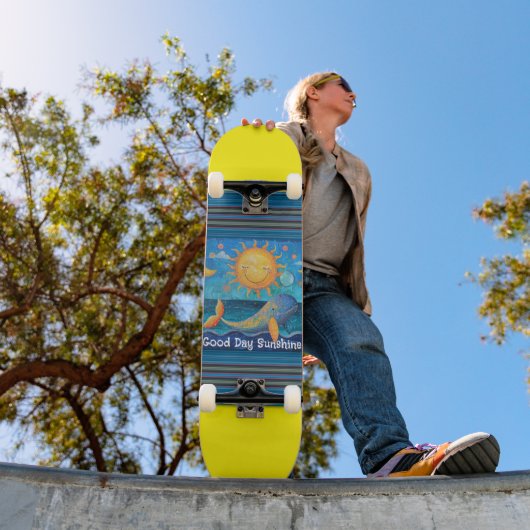 Guten Tag Sonnenschein Skateboard (Außenbereich 1)