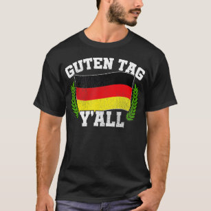 Guten Tag Y'all German Roots Gruß Hallo Oktobe T-Shirt
