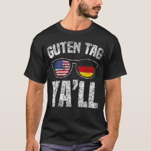 Guten Tag Y'All USA Deutschland Amerika US Deutsch T-Shirt