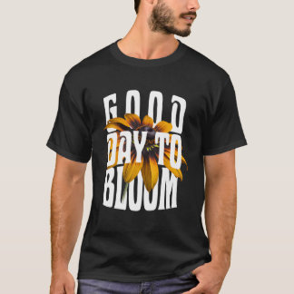 Guten Tag zur Blüte T-Shirt