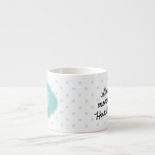 Gutenmorgen hübsch! Mit Tupfen u. Monogramm Espressotasse (Vorderseite)