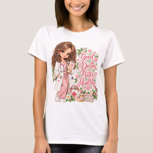Guter Arzt, bessere Gesundheit T-Shirt Süße Blum