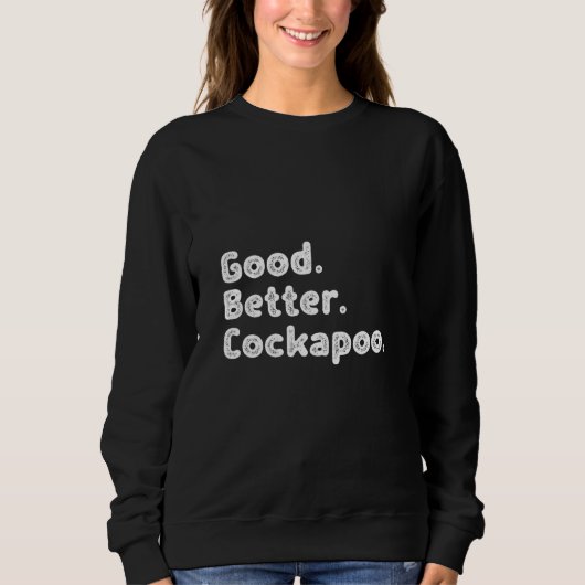Guter besser Cockapoo Sweatshirt (Vorderseite)